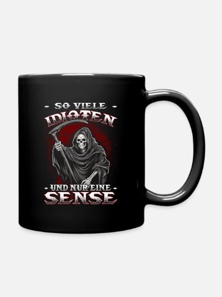 So viele Idioten und nur eine Sense - Sensenmann - Tasse einfarbig - Schwarz