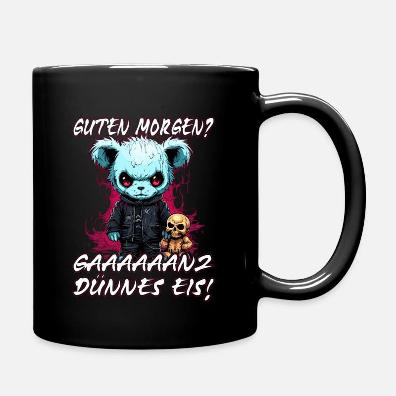 Guten Morgen? Ganz dünnes Eis - Sarkasmus - Tasse einfarbig - Schwarz