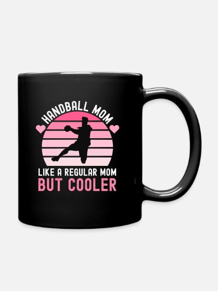 Handball Mom like a regular Mom but cooler Mutter - Tasse einfarbig - Schwarz
