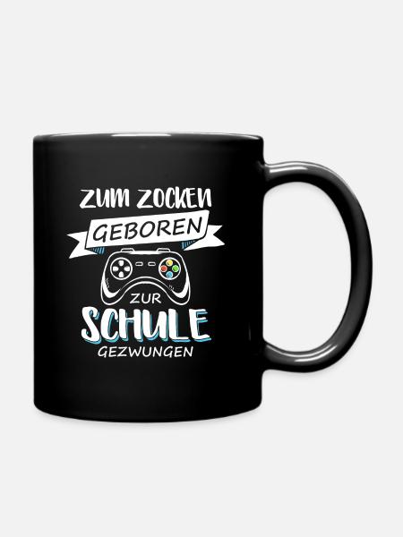 Zum Zocken Geboren Zur Schule Gezwungen Zocker - Tasse einfarbig - Schwarz