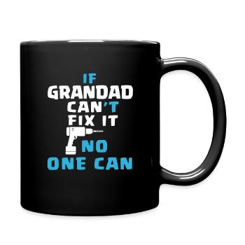 GRANDAD CAN'T FIX IT, NO ONE CAN - Full Colour Mug - black - Right