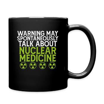 Warning May Talk About Nuclear Medicine - Full Colour Mug - black - Right