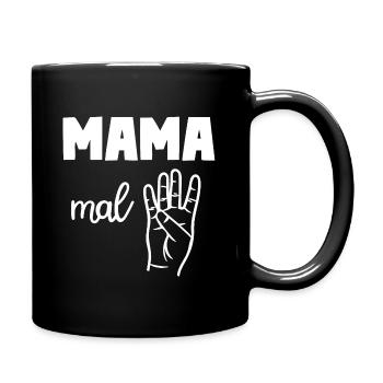Mama Mal Vier - Tasse einfarbig - Schwarz - Rechts