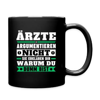 Ärzte argumentieren nicht - Tasse einfarbig - Schwarz - Rechts