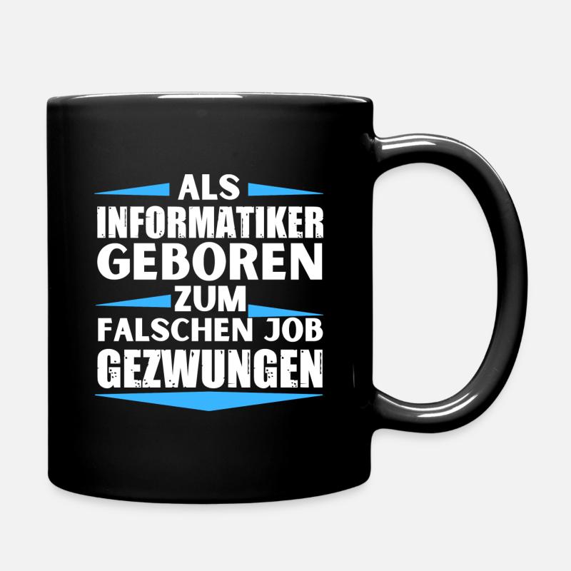 Informatiker im falschen Job gelandet - Tasse einfarbig - Schwarz