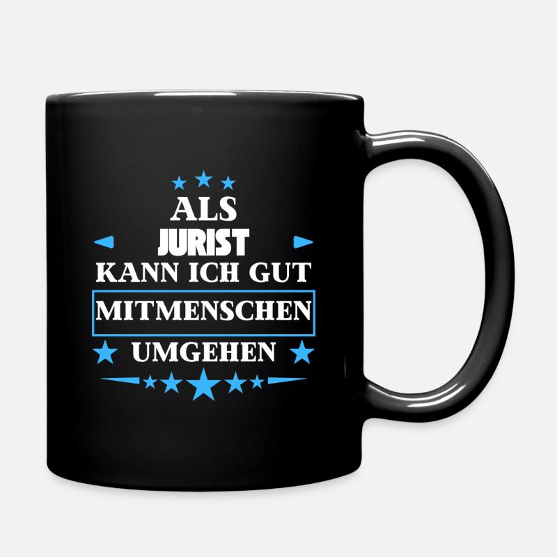 Als Jurist Mitmenschen Umgehen. - Tasse einfarbig - Schwarz
