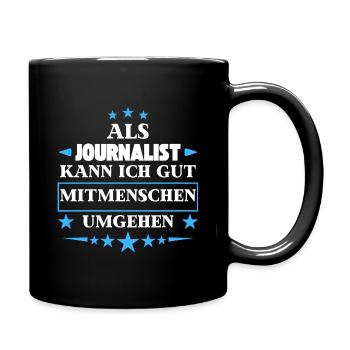Dealing with fellow human beings as a journalist. - Full Colour Mug - black - Right