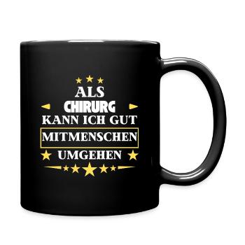 Als Chirurg Mitmenschen Umgehen. - Tasse einfarbig - Schwarz - Rechts