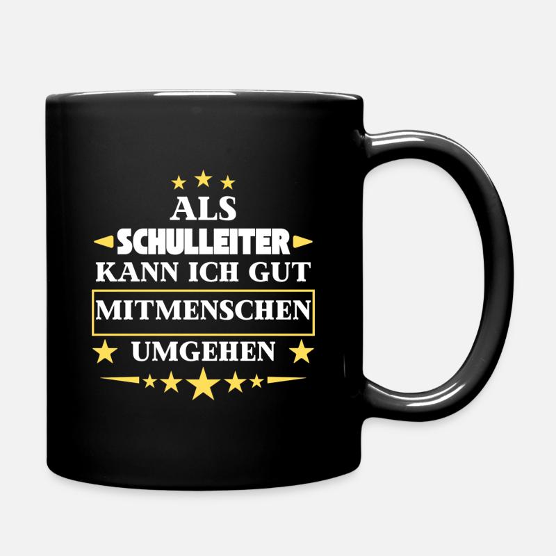 Als Schulleiter Mitmenschen Umgehen. - Tasse einfarbig - Schwarz