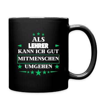 Als Lehrer Mitmenschen Umgehen. - Tasse einfarbig - Schwarz - Rechts