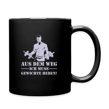 Aus dem Weg muss ich Gewichte heben! - Tasse einfarbig - Schwarz - Rechts