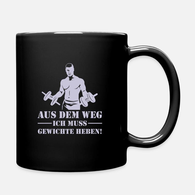 Aus dem Weg muss ich Gewichte heben! - Tasse einfarbig - Schwarz