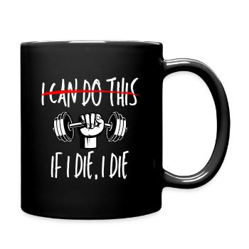 I Can Do This If I Die Workout Gym Lover - Full Colour Mug - black - Right