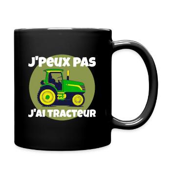 Je peux pas J'ai Tracteur - Mug uni - noir - Droite