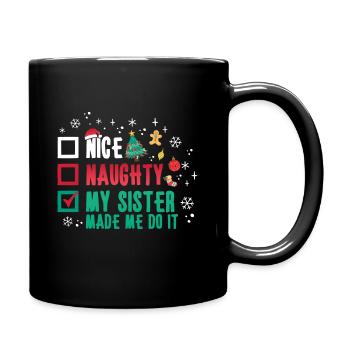 Weihnachten Humor Lustig My Sister Made Me Do It - Tasse einfarbig - Schwarz - Rechts