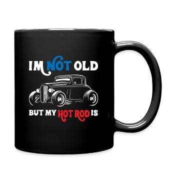 I Am Not Old But My Hot Rod Is - Tasse einfarbig - Schwarz - Rechts