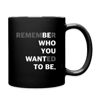 Soyez qui vous voulez être | Motivation, état d’ - Mug uni - noir - Droite