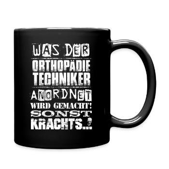 Beruf - Was der Orthopädietechniker anordnet... - Tasse einfarbig - Schwarz - Rechts