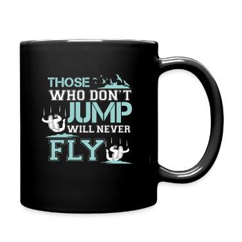 those who don t jump will never fly - Full Colour Mug - black - Right