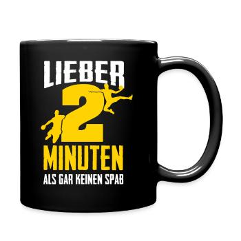 Lieber 2 Minuten als gar keinen Spaß - Tasse einfarbig - Schwarz - Rechts