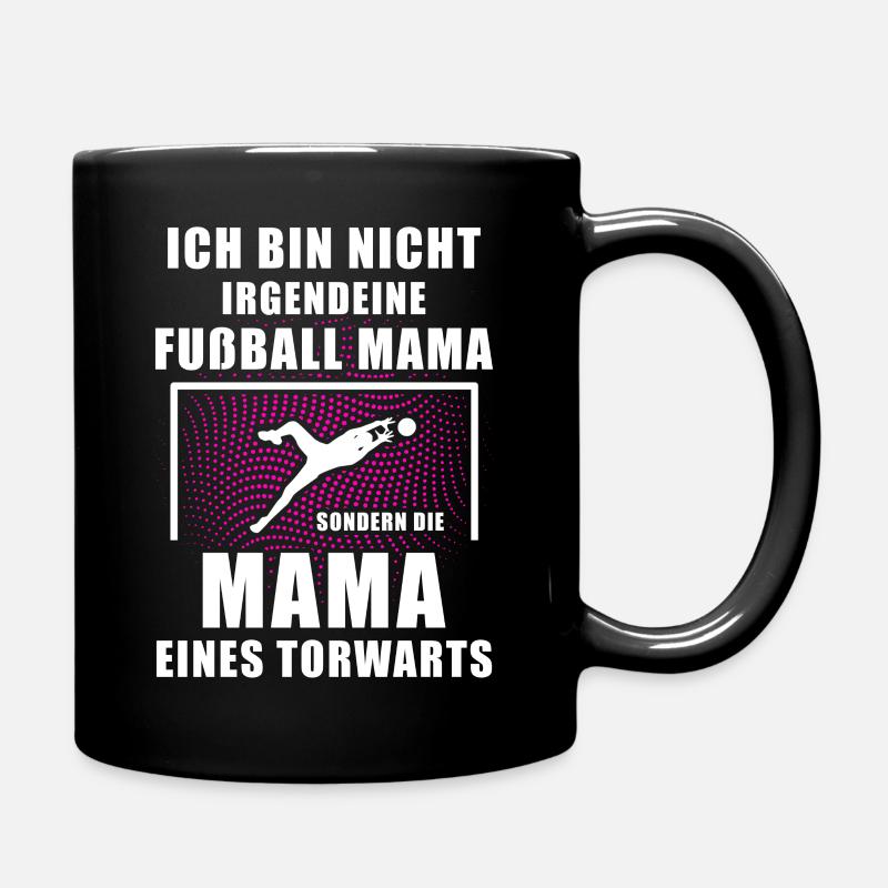 Die Fußball Mama Torhüter Geschenkidee Torwart - Tasse einfarbig - Schwarz