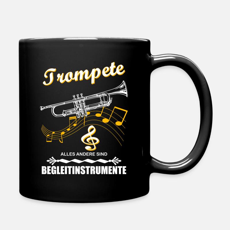 Trompete alles andere sind Begleitinstrumente - Tasse einfarbig - Schwarz