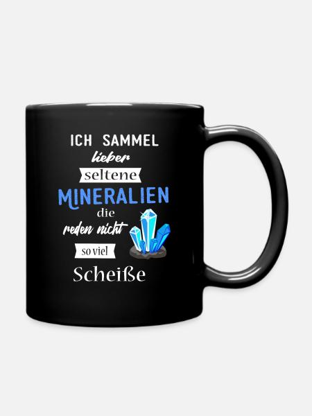 Mineralien sammeln Edelsteine Sammler Geschenk - Tasse einfarbig - Schwarz