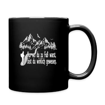 Nur wo du zu Fuss warst - Tasse einfarbig - Schwarz - Rechts