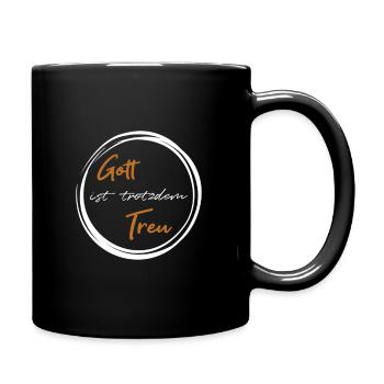 Gott ist trotzdem Treu | Glaube Gott Jesus - Tasse einfarbig - Schwarz - Rechts