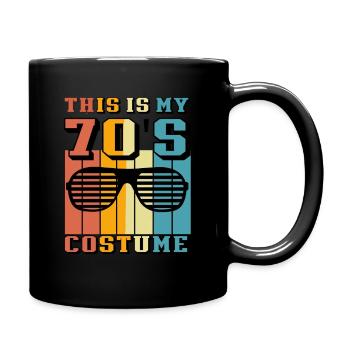 Dies ist mein 70er Kostüm - Tasse einfarbig - Schwarz - Rechts