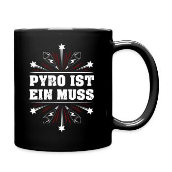 Pyro ist ein muss - Tasse einfarbig - Schwarz - Rechts