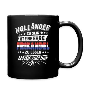 Holländer Frikandel Holland Spruch - Tasse einfarbig - Schwarz - Rechts