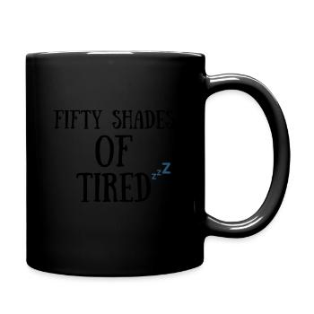 50 SHADES OF TIRED - Full Colour Mug - black - Right