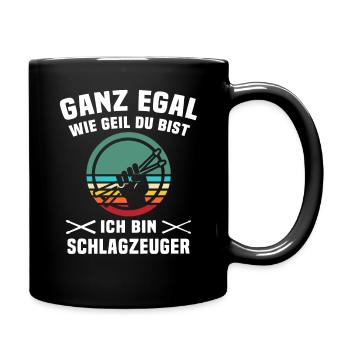 Schlagzeuger Schlagzeug Egal Drummer Spruch Geil - Tasse einfarbig - Schwarz - Rechts