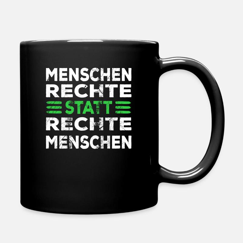 Menschenrechte statt rechte Menschen Spruch - Tasse einfarbig - Schwarz