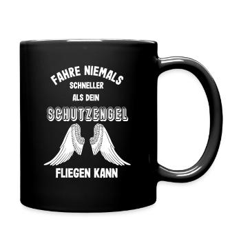 Fahr niemals schneller als dein Schutzengel fliegt - Tasse einfarbig - Schwarz - Rechts