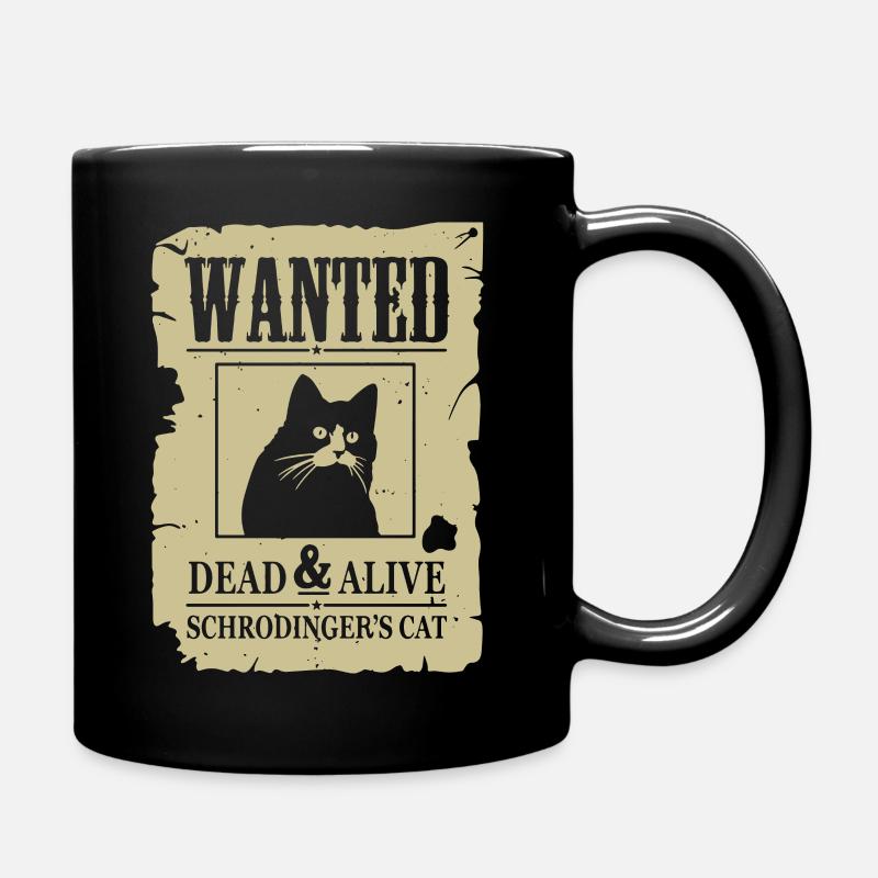 Lustige Katze, gesuchte Tote und lebendige Schrodinger Katze - Tasse einfarbig - Schwarz