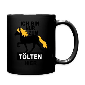 nur zum tölten hier - Tasse einfarbig - Schwarz - Rechts