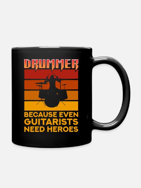 Drummer Because Even Guitarists Need Heroes - Full Colour Mug - black