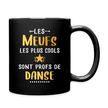 Meuf - Cool - Danse - Femme - Cadeau - Prof - Mug uni - noir - Droite