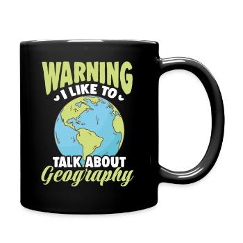 Warning I Like To Talk About Geography - Tasse einfarbig - Schwarz - Rechts
