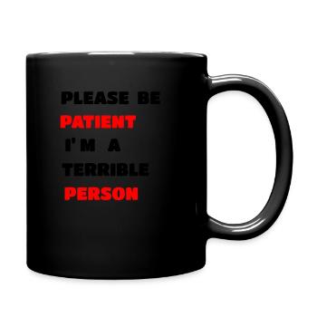 t shirt be patience i m a terrible person - Full Colour Mug - black - Right