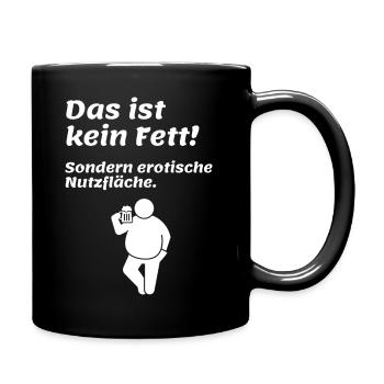 Das ist kein Fett 1 - Tasse einfarbig - Schwarz - Rechts