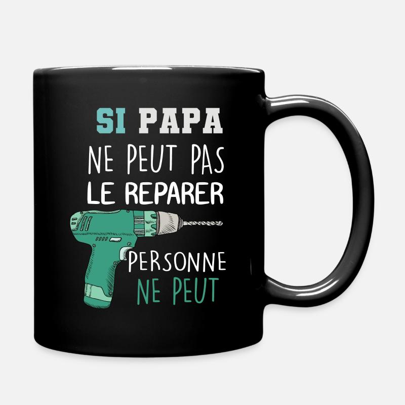 Si papa ne peut pas réparer - Mug uni - noir