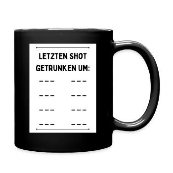 Letzten Shot getrunken - Tasse einfarbig - Schwarz - Rechts