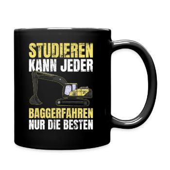 Studieren Kann Jeder Baggerfahren Nur Die Besten - Tasse einfarbig - Schwarz - Rechts