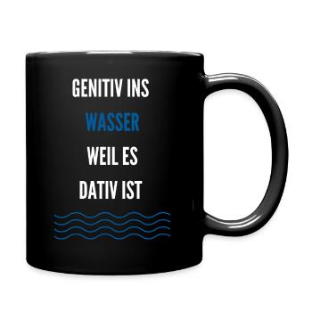 Genitiv Dativ Deutsche Grammatik Schwere Sprache - Tasse einfarbig - Schwarz - Rechts