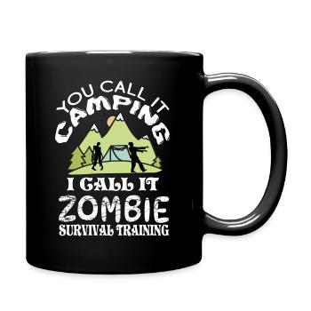 You call it camping, I zombie survival training - Full Colour Mug - black - Right