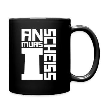 An scheiss muas i - Tasse einfarbig - Schwarz - Rechts