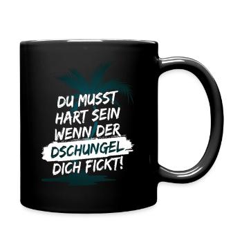 Du musst hart sein, wenn der Dschungel dich fickt! - Tasse einfarbig - Schwarz - Rechts